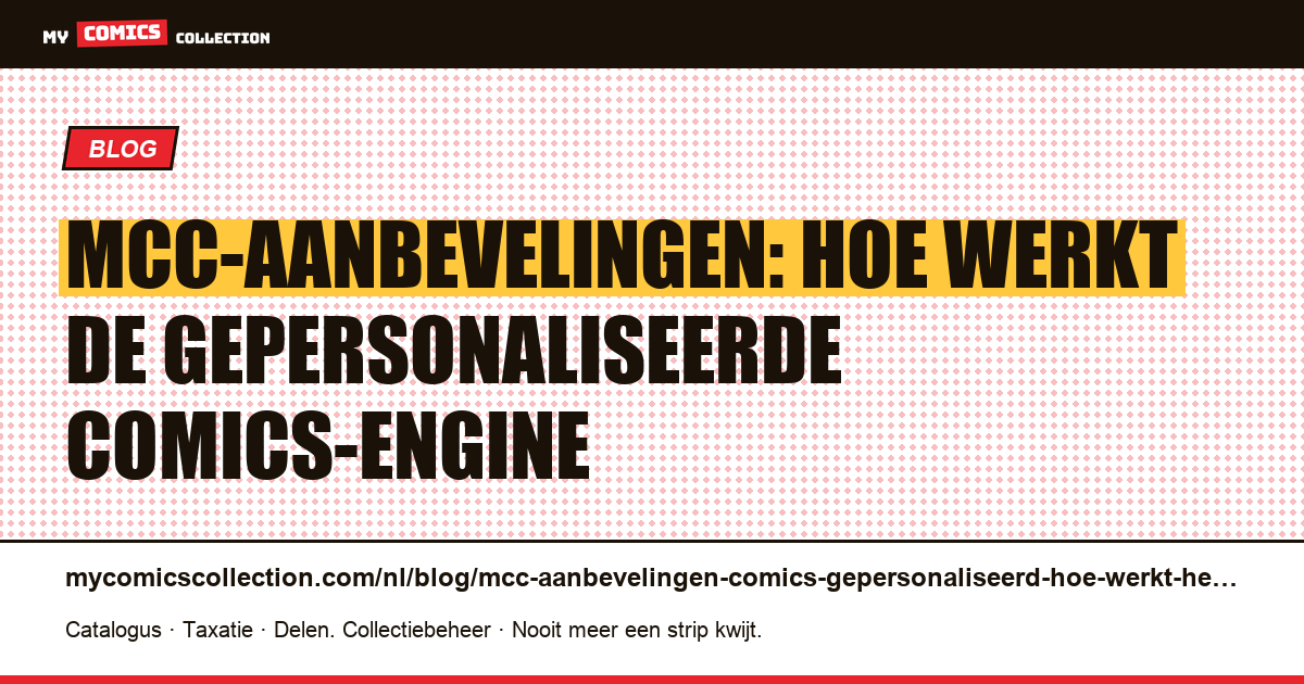MCC gepersonaliseerde comicaanbevelingen: hoe werkt de engine van 2026 — artikelillustratie