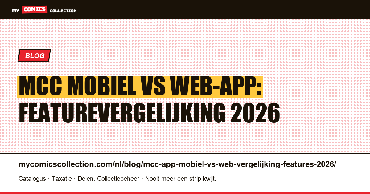 Applicatie MCC mobiel vs web: vergelijking van features 2026 — artikelillustratie