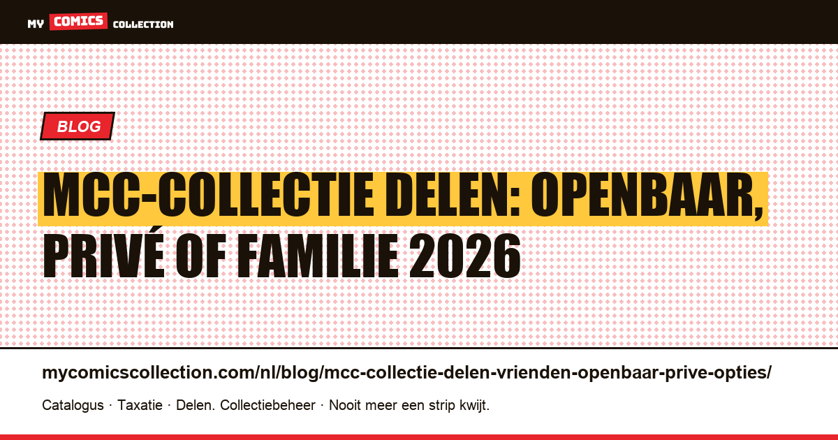 Zo deel je je stripcollectie met MCC: openbare catalogus, privécode, familie of directe link — artikelillustratie