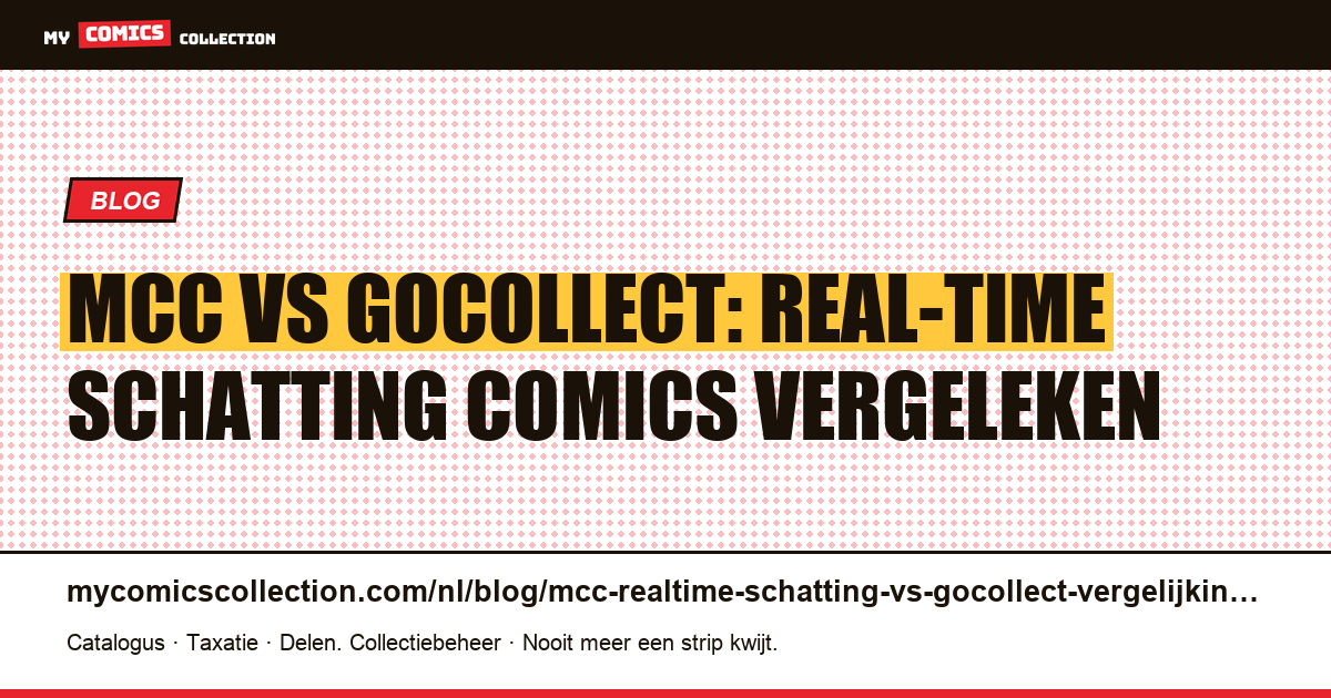 MCC vs GoCollect: real-time schatting comics vergeleken — artikelillustratie