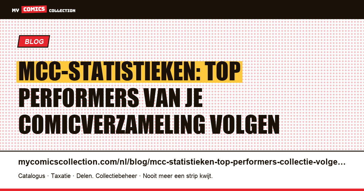 MCC-statistieken: de top performers van je comicverzameling volgen — artikelillustratie