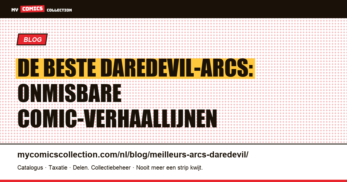 De beste Daredevil-strips: essentiële comic-arcs — artikelillustratie