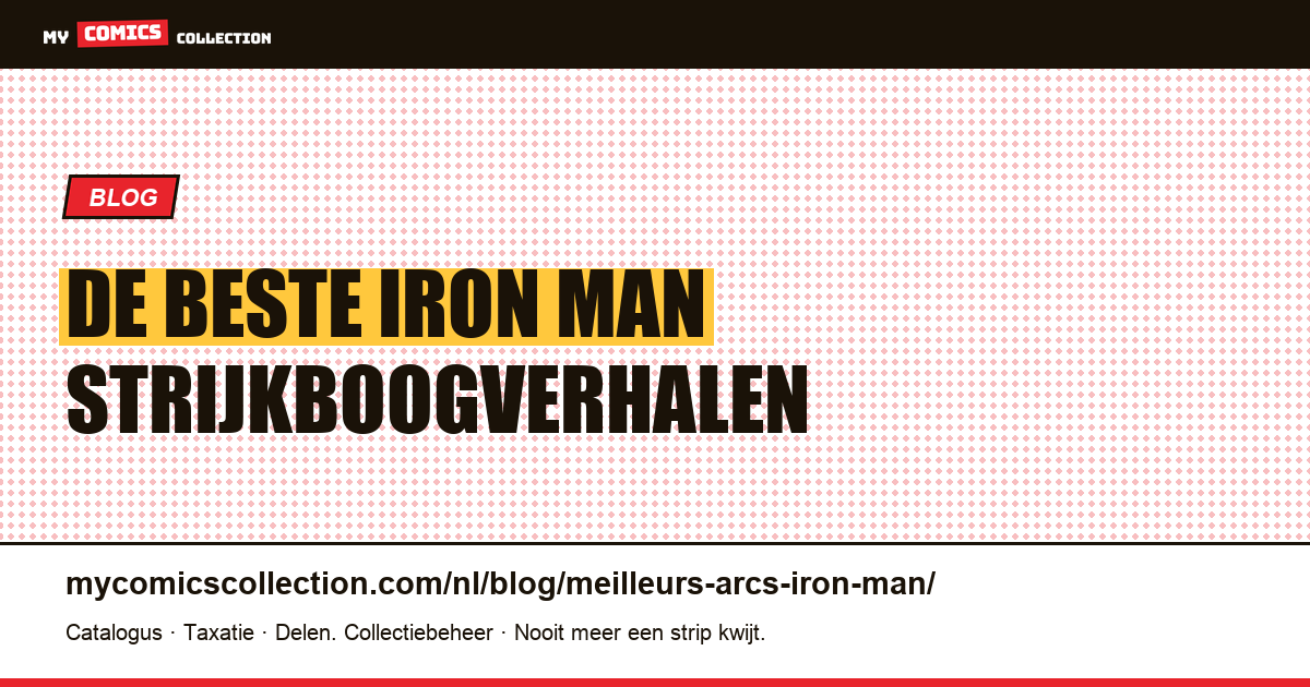 De beste Iron Man strijkboogverhalen — artikelillustratie