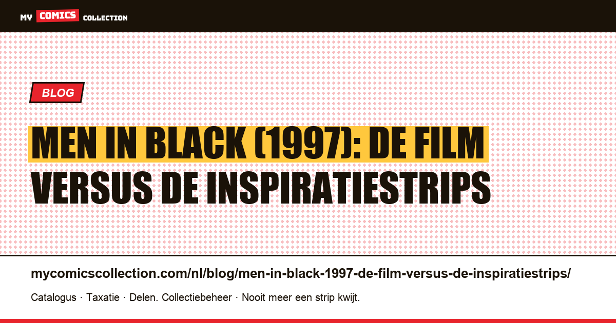 Men in Black (1997): de film versus de inspiratiestrips — artikelillustratie