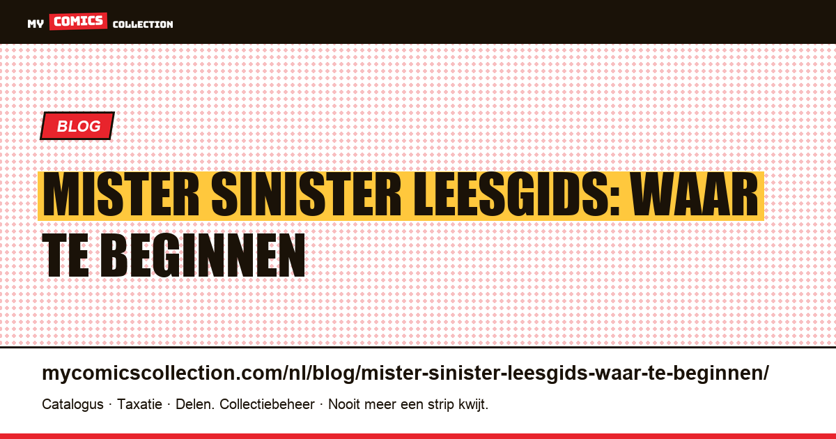 Mister Sinister Leesgids: waar te beginnen — artikelillustratie