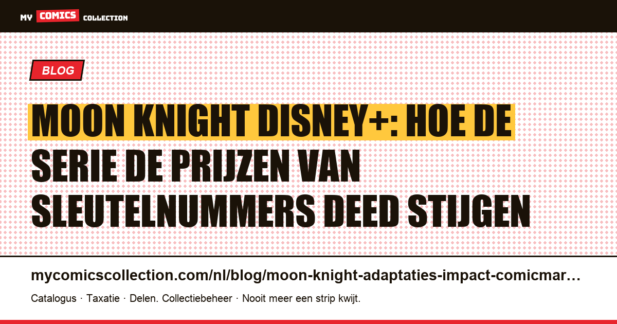 Moon Knight en de Disney+-serie: impact op de comicmarkt — artikelillustratie