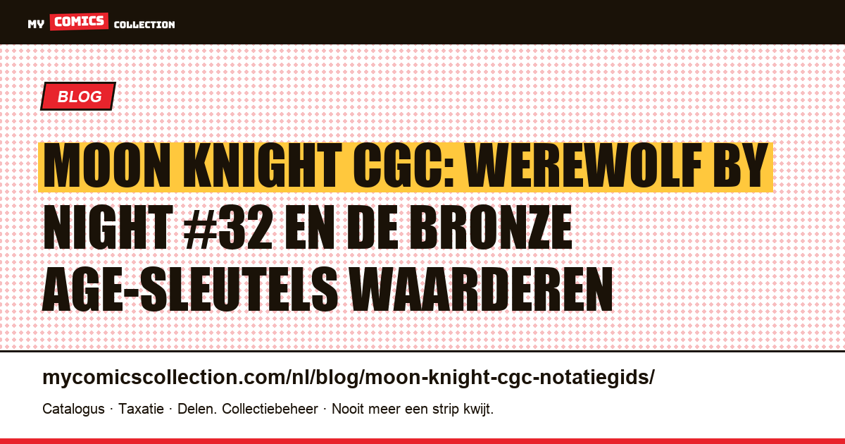 Moon Knight CGC: notatiegids voor de sleutelnummers van het Bronze Age — artikelillustratie
