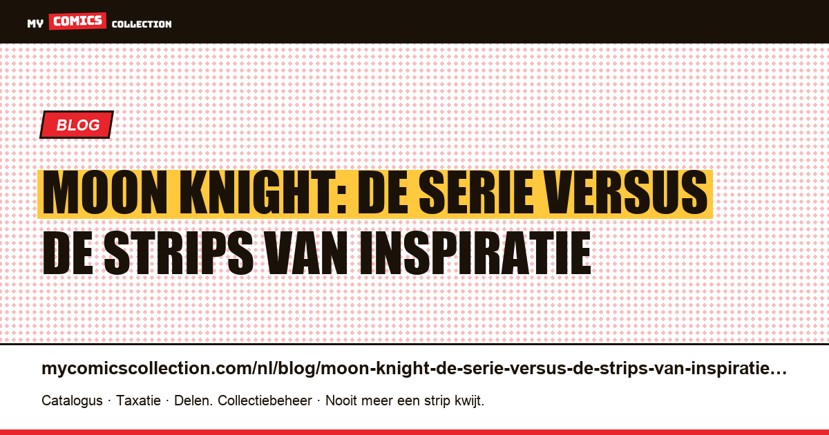 Moon Knight: de serie versus de strips van inspiratie — artikelillustratie