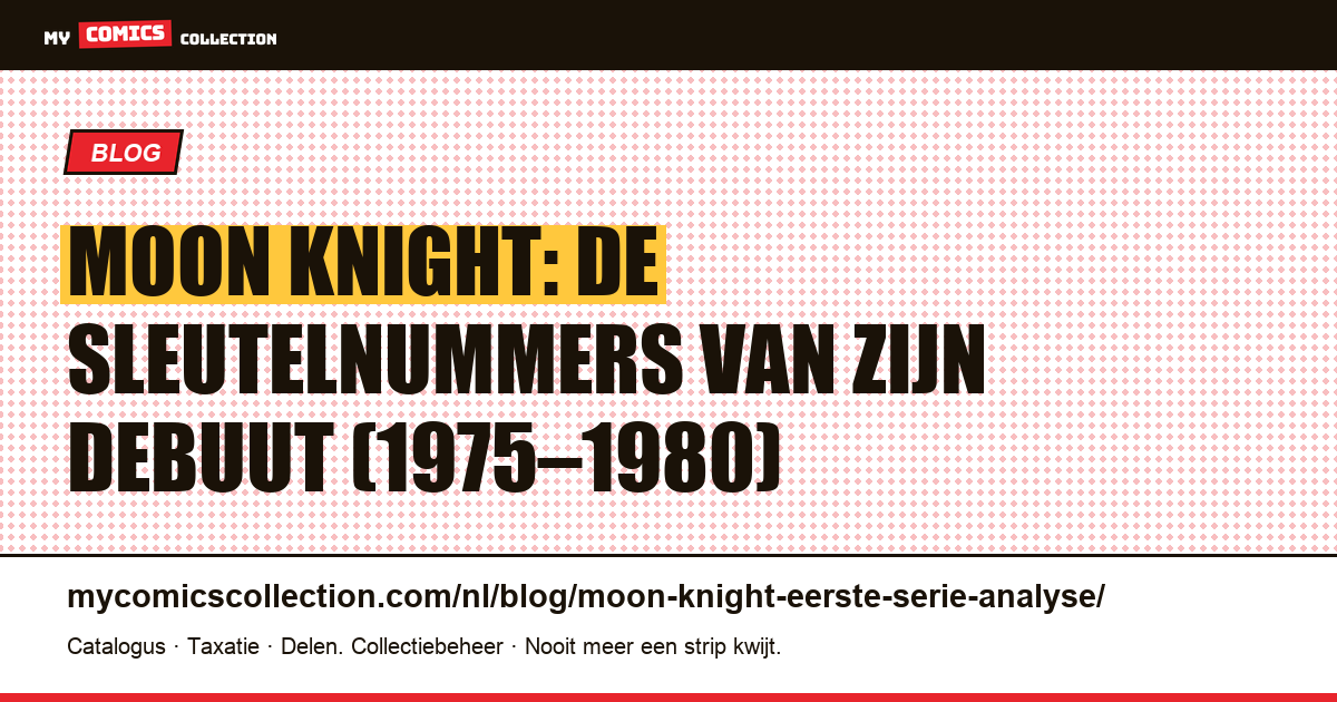 Moon Knight: analyse van de fundamentele nummers (Werewolf by Night #32 en de soloserie van 1980) — artikelillustratie
