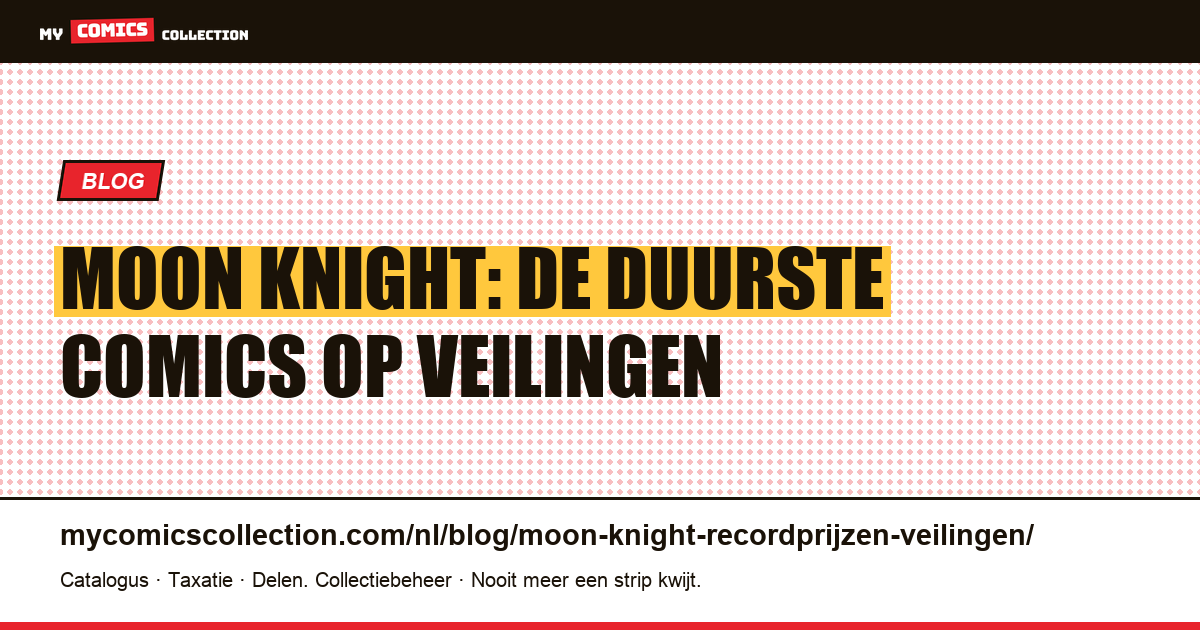 Moon Knight: de duurste comics en hun veilingrecords — artikelillustratie