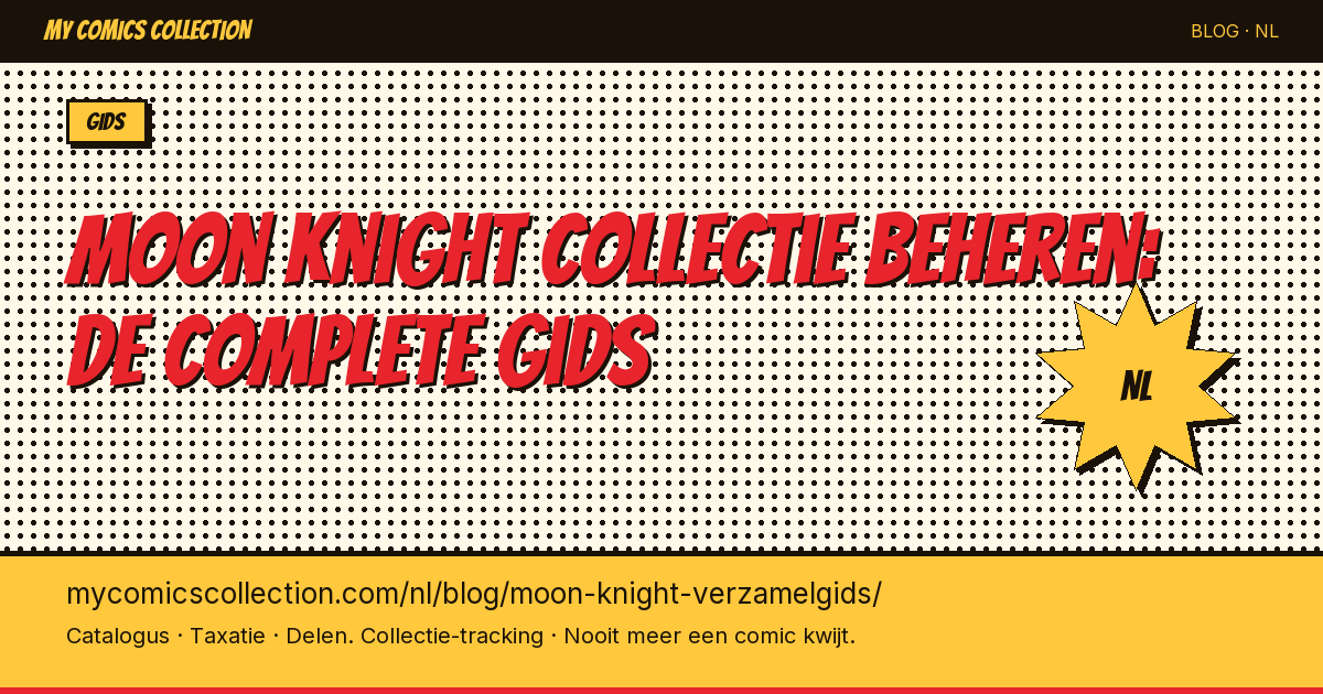 Je Moon Knight collectie beheren: de complete gids — artikel illustratie