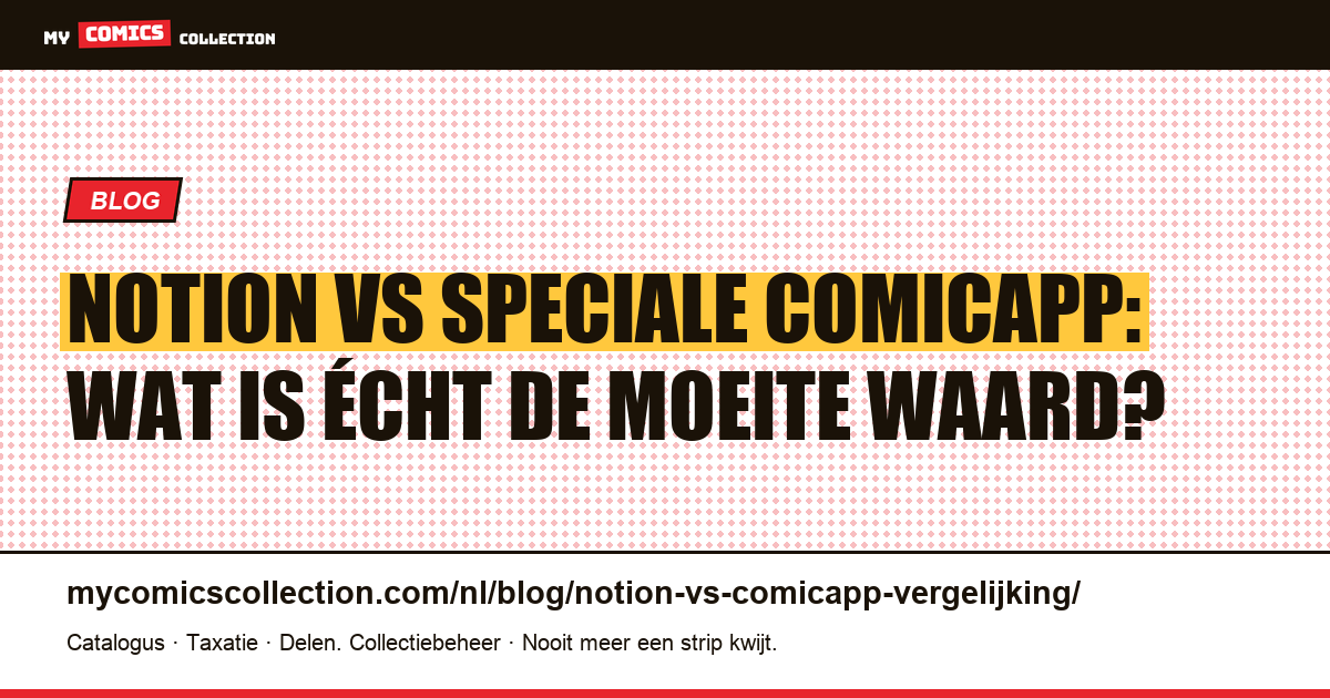 Notion vs speciale comicapp: de eerlijke vergelijking — artikelillustratie