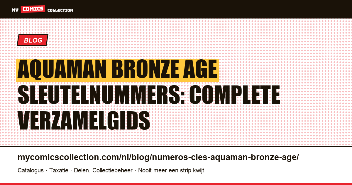 Aquaman Bronze Age: de Belangrijkste Sleutelnummers — artikelillustratie