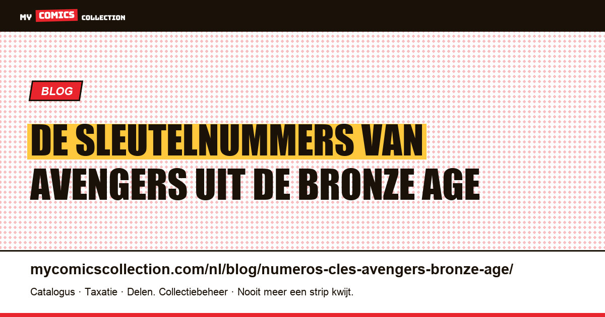 De sleutelnummers van Avengers uit de Bronze Age — artikelillustratie