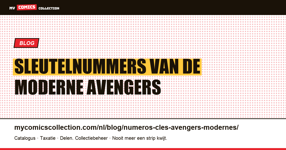 Sleutelnummers van de moderne Avengers — artikelillustratie