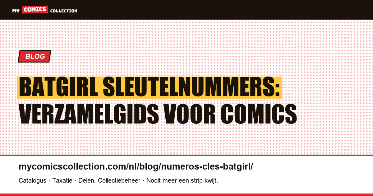 Batgirl: De Sleutelnummers voor Verzamelaars — artikelillustratie