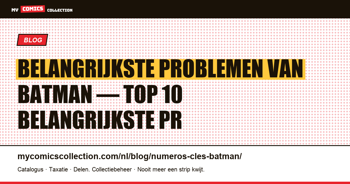 Belangrijkste problemen van Batman — Top 10 belangrijkste pr — artikelillustratie