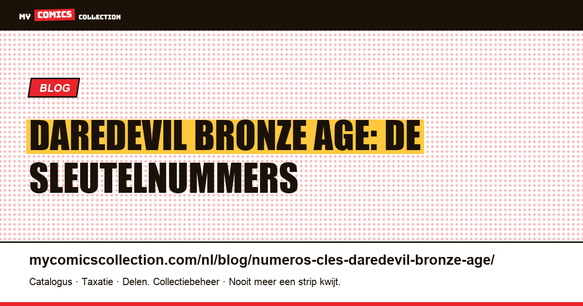 Daredevil Bronze Age: de sleutelnummers — artikelillustratie