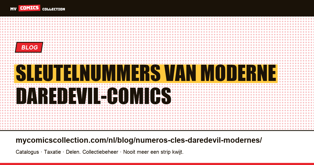 Sleutelnummers van moderne Daredevil-comics — artikelillustratie
