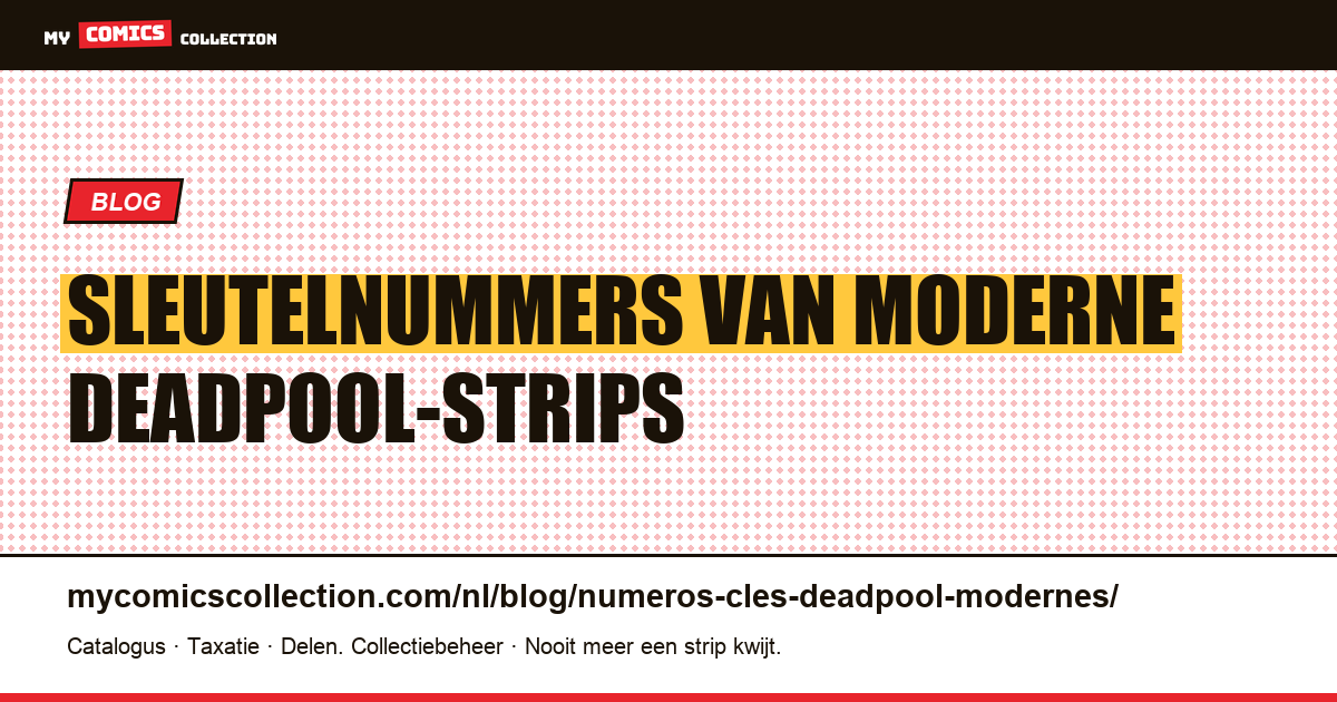Sleutelnummers van moderne Deadpool-strips — artikelillustratie