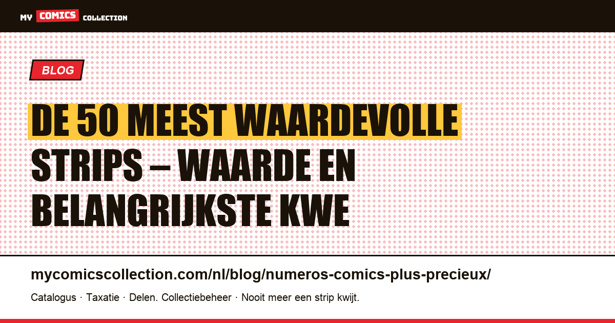 De 50 meest waardevolle strips – Waarde en belangrijkste kwe — artikelillustratie
