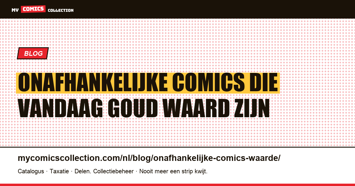 Onafhankelijke comics die vandaag goud waard zijn — artikelillustratie