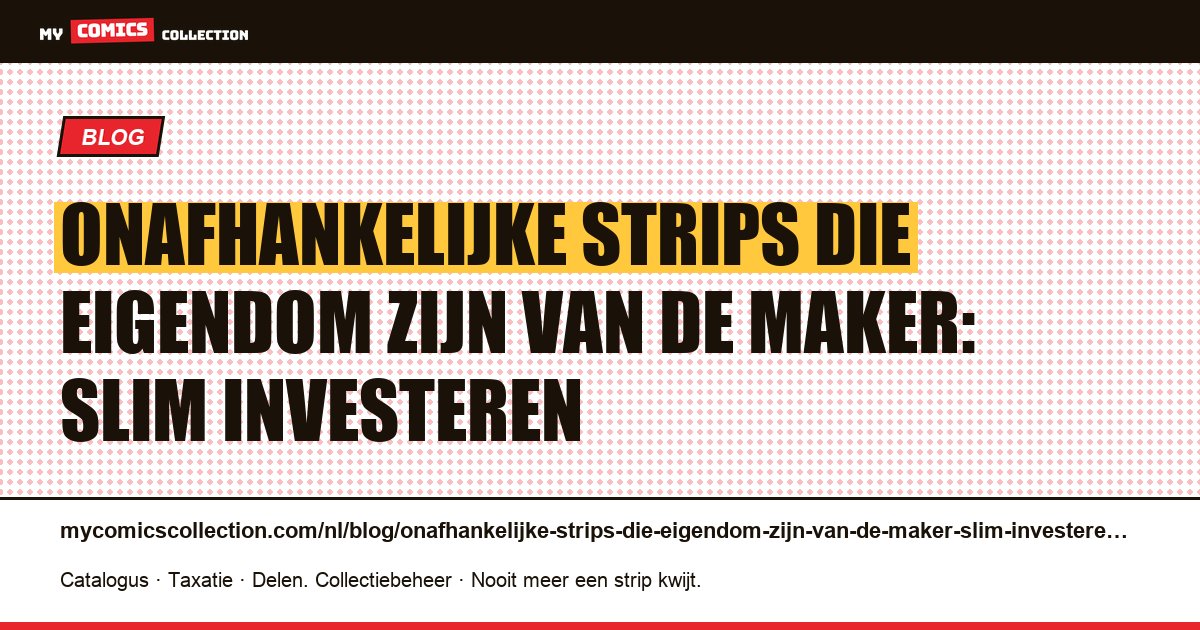 Onafhankelijke strips die eigendom zijn van de maker: slim investeren — artikelillustratie