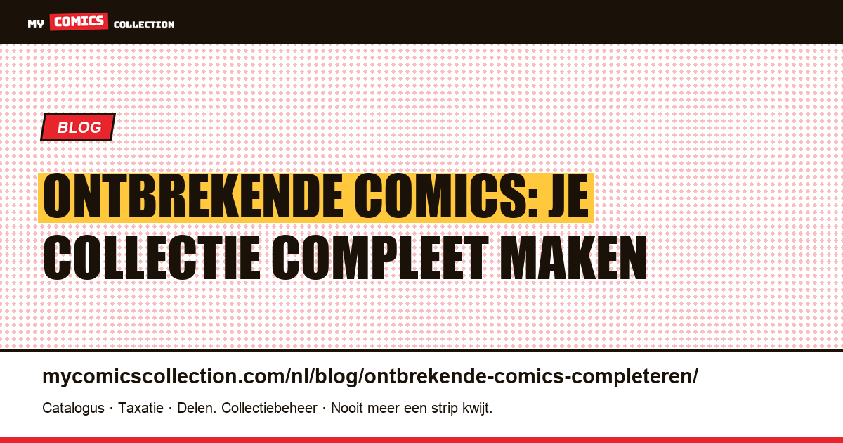 Ontbrekende comics: je collectie compleet maken — artikelillustratie