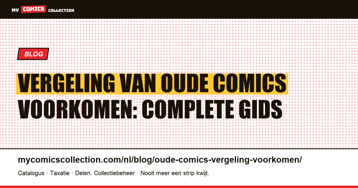 Vergeling van oude comics voorkomen: complete gids — artikelillustratie