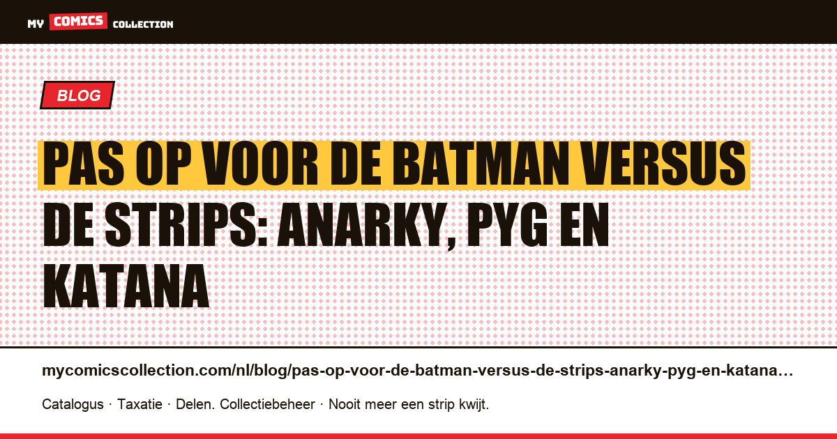 Pas op voor de Batman versus de strips: Anarky, Pyg en Katana — artikelillustratie