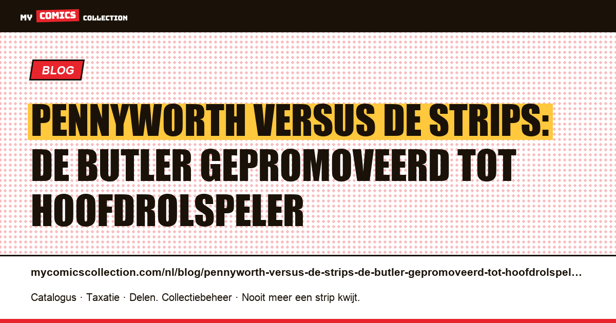 Pennyworth versus de strips: de butler gepromoveerd tot hoofdrolspeler — artikelillustratie