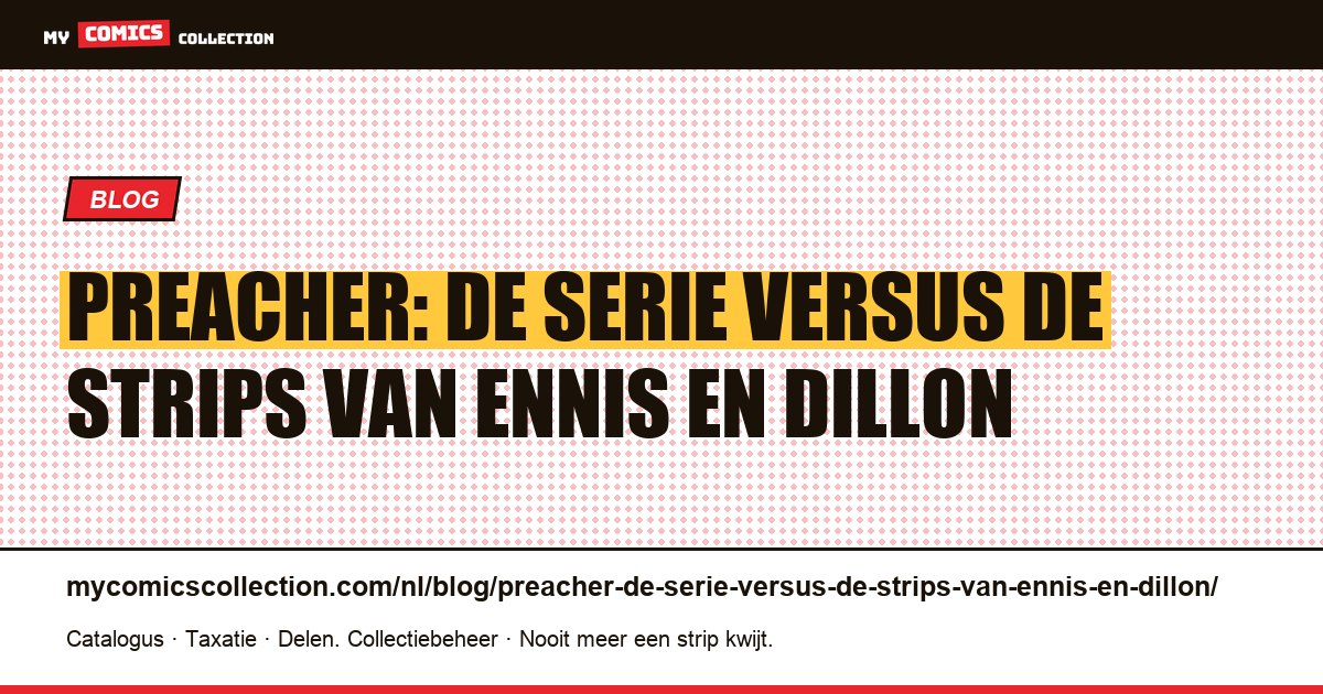 Preacher: de serie versus de strips van Ennis en Dillon — artikelillustratie