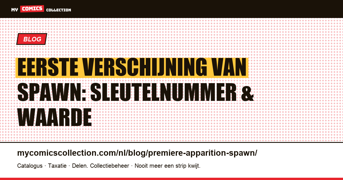 Eerste verschijning van Spawn: de complete gids — artikelillustratie