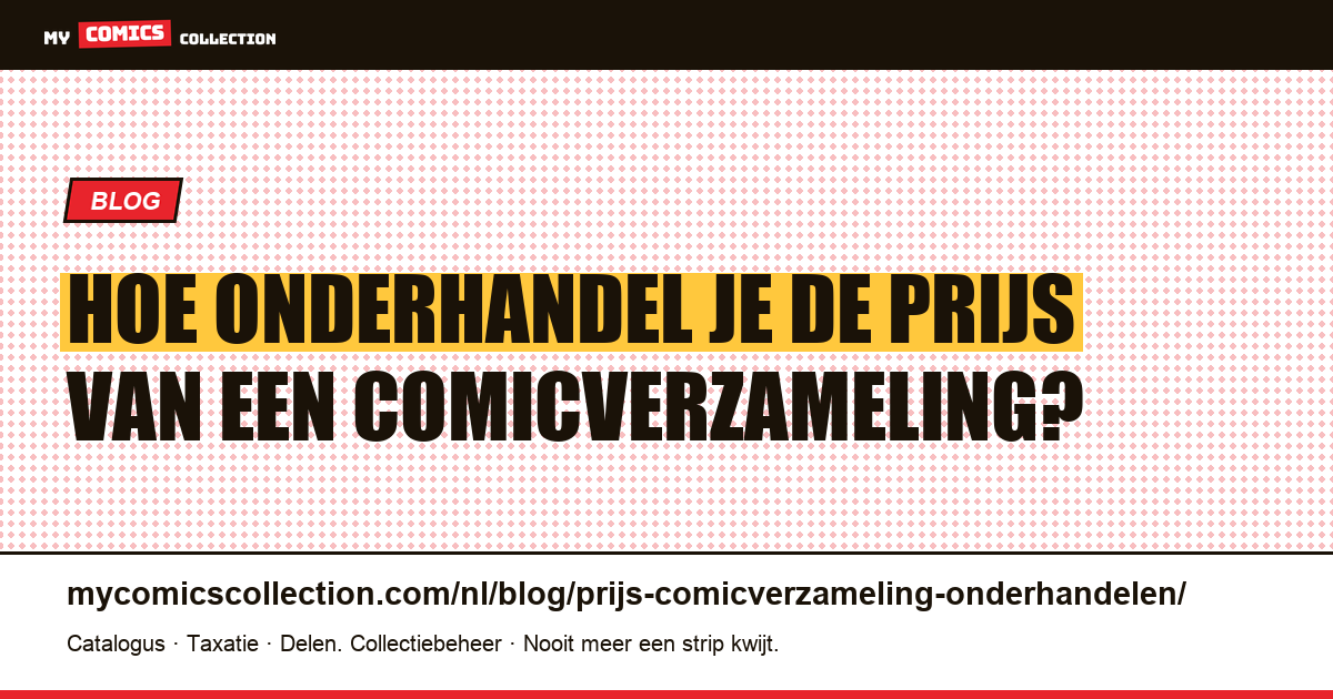 Onderhandelen over de prijs van een comicverzameling: 6 technieken — artikelillustratie