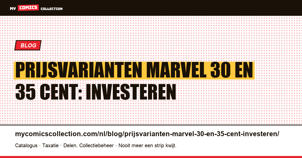 Prijsvarianten Marvel 30 en 35 cent: investeren — artikelillustratie