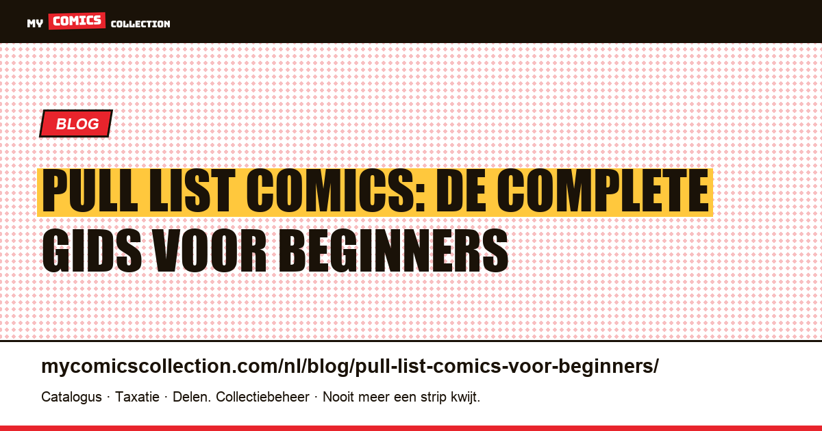 Pull list comics: de complete gids voor beginners — artikelillustratie