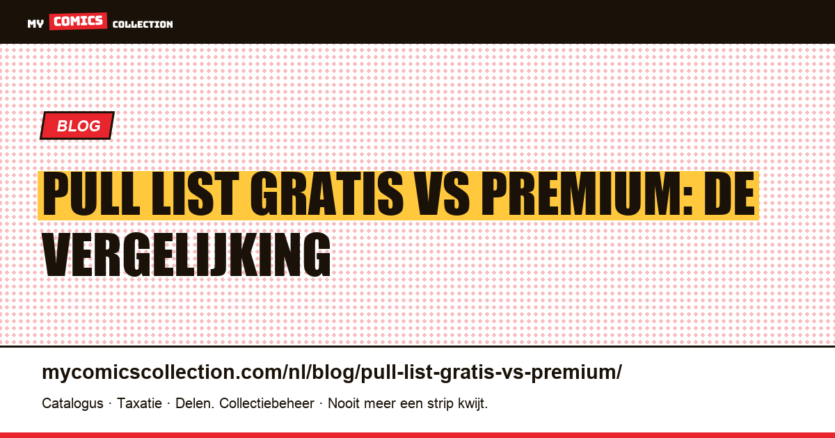 Pull list gratis vs Premium: welk abonnement kiezen? — artikelillustratie