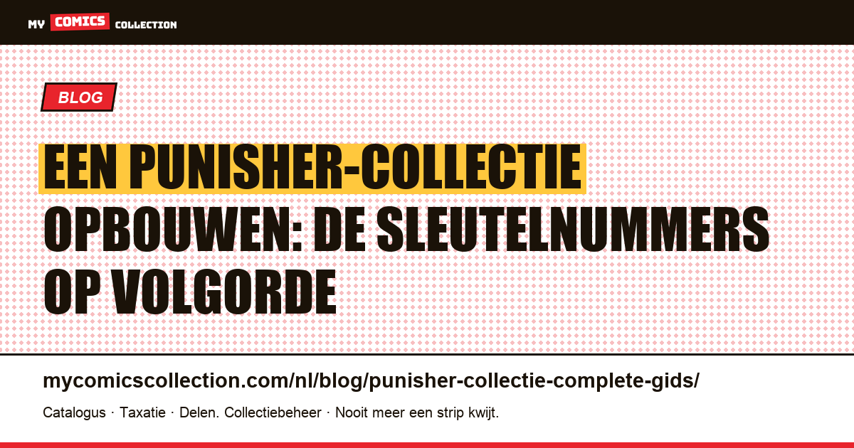 Punisher-collectie: de complete routekaart van de sleutelnummers — artikelillustratie