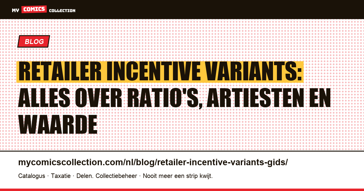 Retailer incentive variants: de complete gids voor comicverzamelaars — artikelillustratie