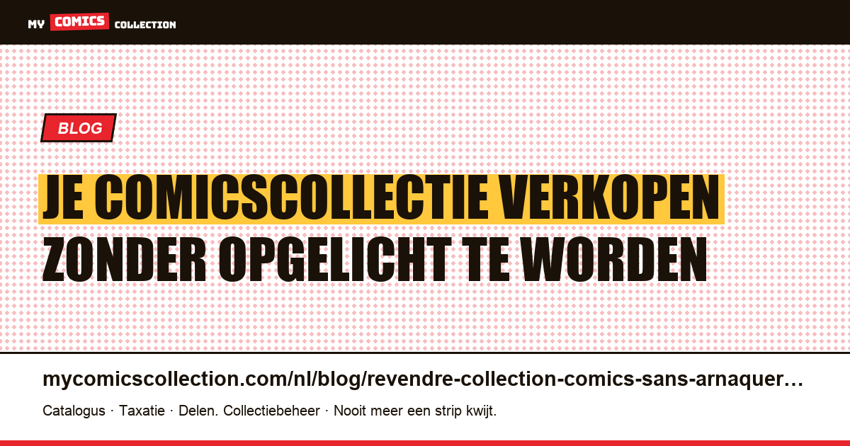 Je comicscollectie verkopen zonder opgelicht te worden — artikelillustratie