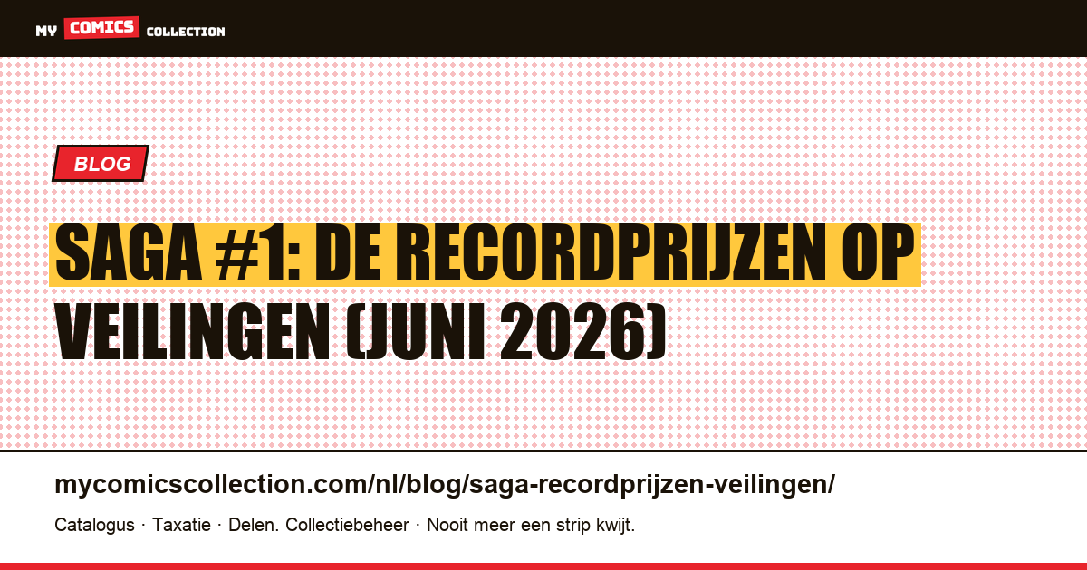 Saga: recordprijzen op veilingen en echte cotes (juni 2026) — artikelillustratie