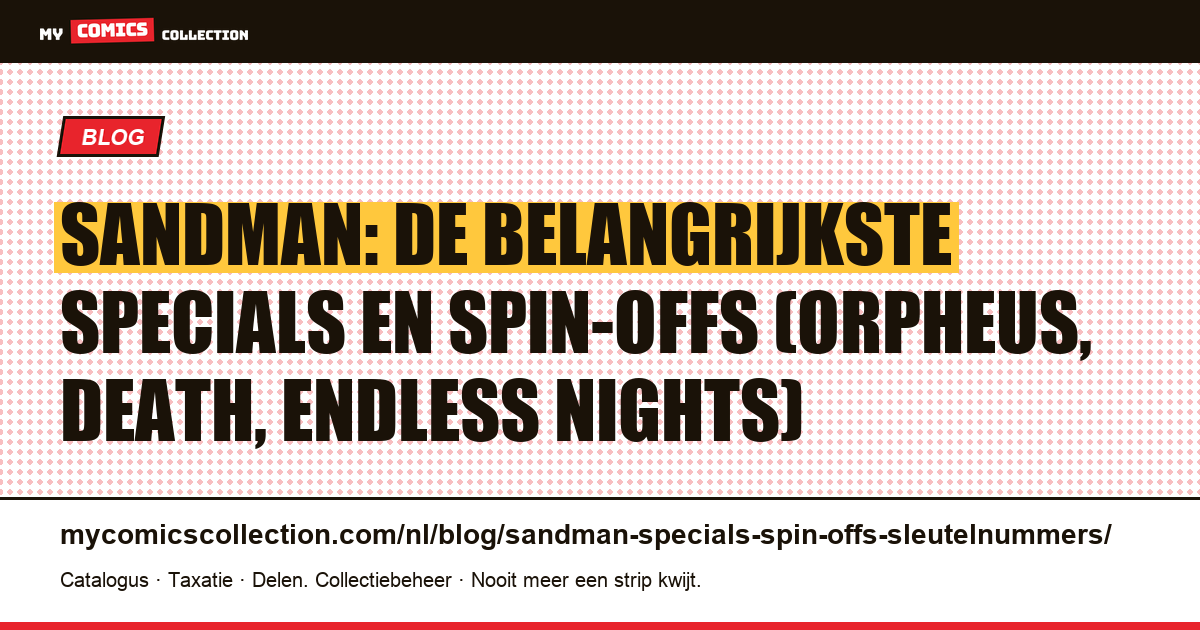 Sandman: de specials en spin-offs die je moet kennen (Orpheus, Death, Endless Nights) — artikelillustratie