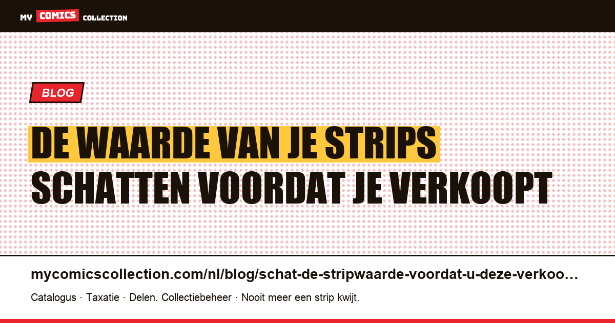 De waarde van je strips schatten voordat je verkoopt — artikelillustratie