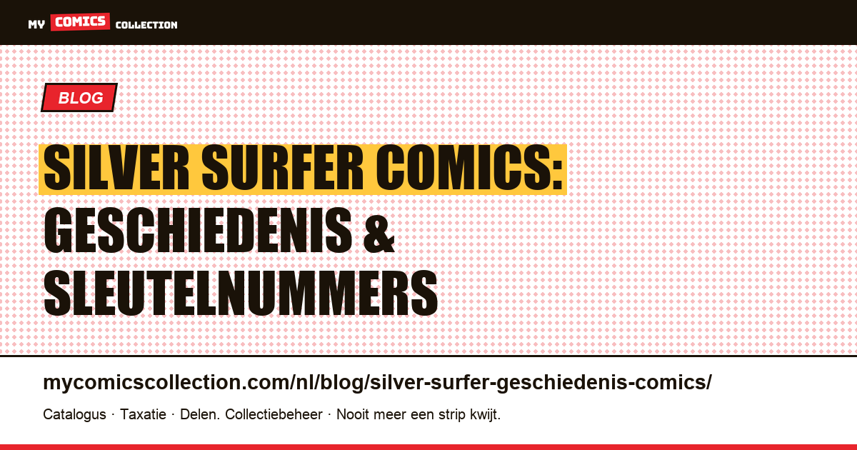 Geschiedenis van Silver Surfer: ontstaan, biografie & sleutelnummers — artikelillustratie