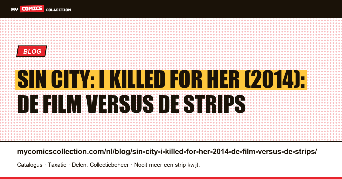 Sin City: I Killed for Her (2014): de film versus de strips — artikelillustratie