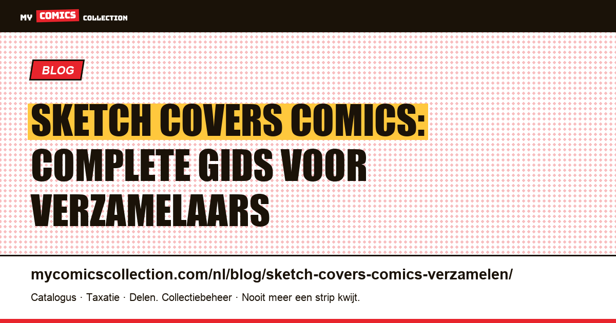 Sketch covers comics: alles over verzamelen en de markt — artikelillustratie