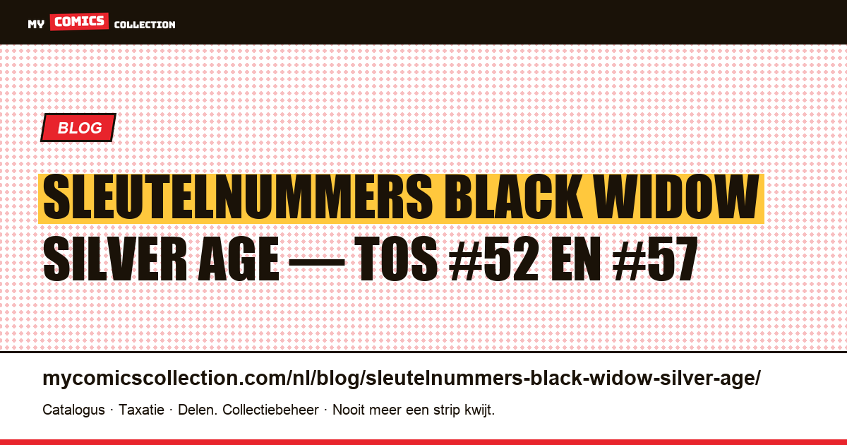 Sleutelnummers Black Widow — Silver Age: Tales of Suspense #52 en #57 — artikelillustratie