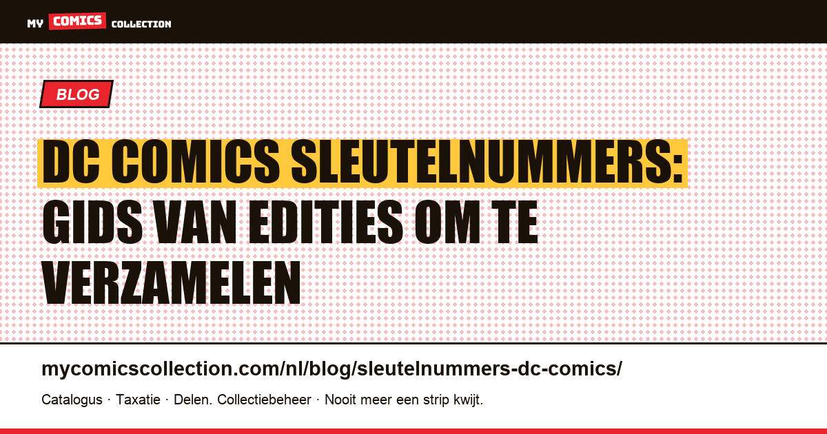 DC Comics sleutelnummers: gids van edities om te verzamelen — artikelillustratie