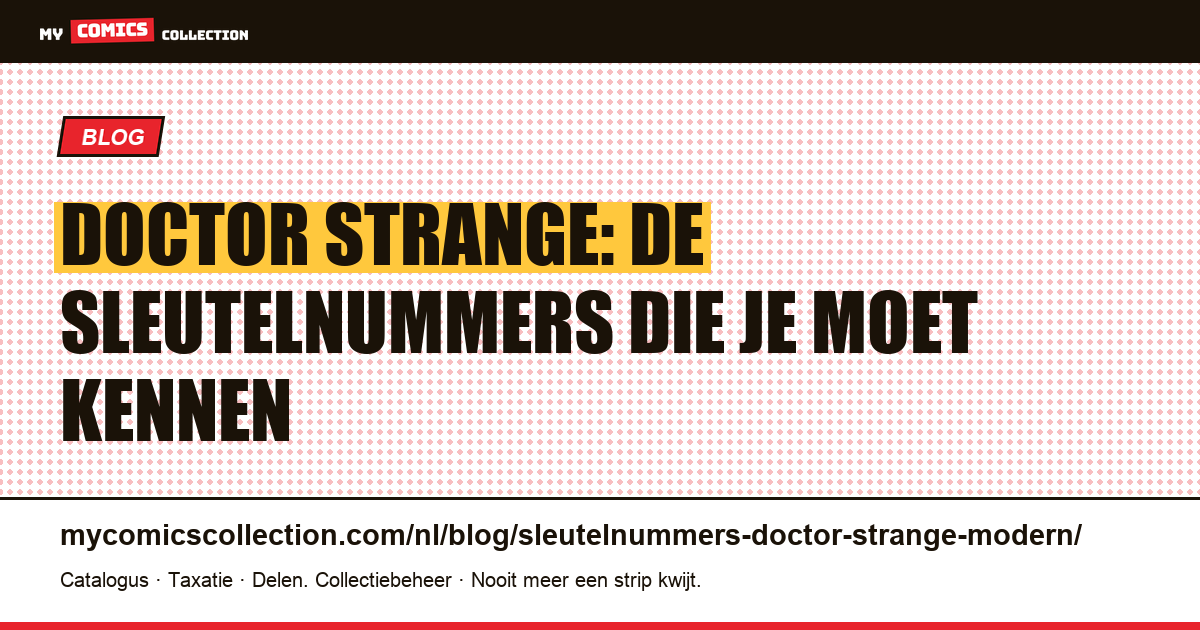 Sleutelnummers Doctor Strange: de onmisbare comics van de Sorcerer Supreme — artikelillustratie