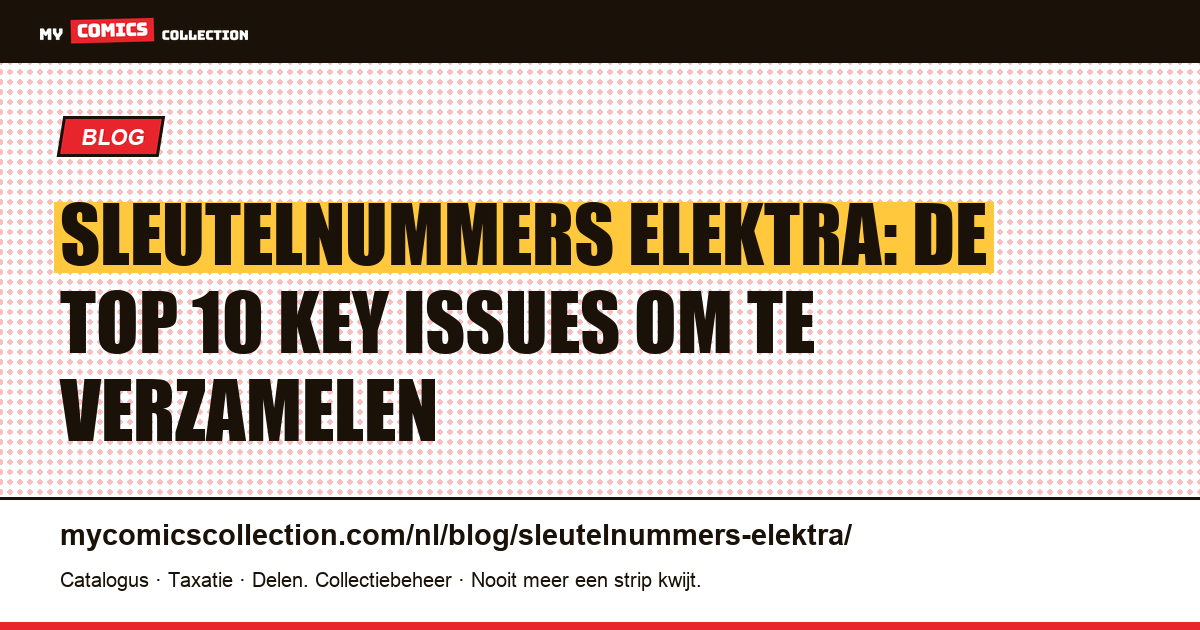Sleutelnummers Elektra: de 10 must-haves voor je collectie — artikelillustratie